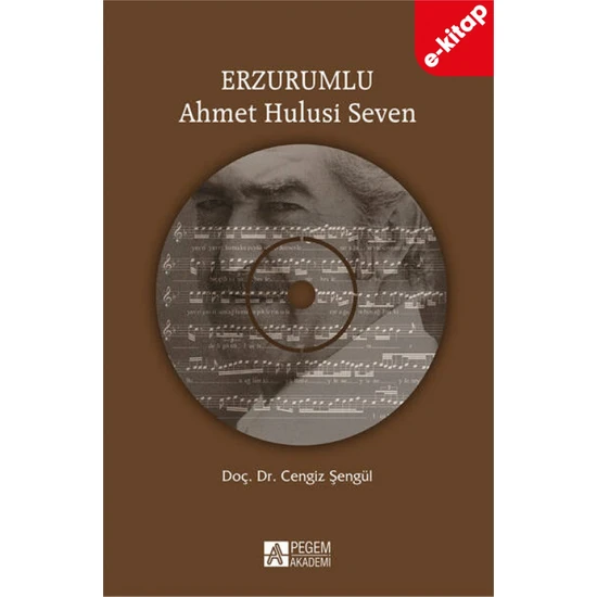 Pegem Akademi Yayıncılık Erzurumlu Ahmet Hulusi Seven - Cd`li(E-Kitap)