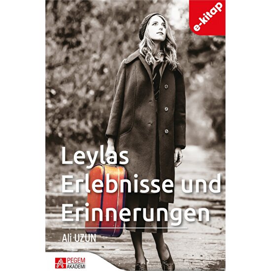 Pegem Akademi Yayıncılık Leylas Erlebnisse Und Erinnerungen(E-Kitap)