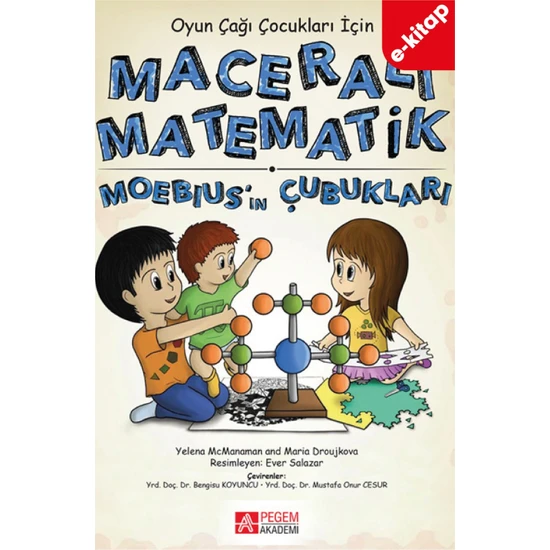Pegem Akademi Yayıncılık Oyun Çağı Çocuklar Için Maceralı Matematik Moebiusun Çubukları(E-