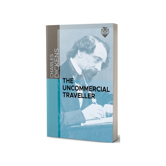 the uncommercial traveller summary