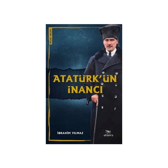 Atatürk’ün İnancı - İbrahim Yılmaz