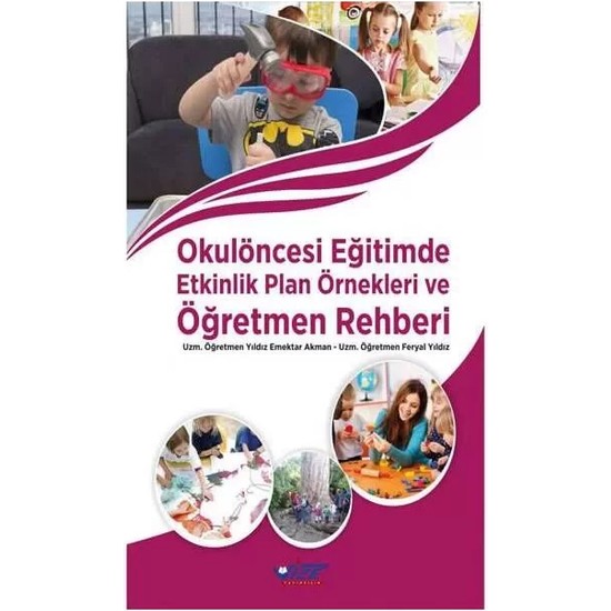 Okul Öncesi Eğitimde Etkinlik Plan Örnekleri ve Öğretmen Kitabı