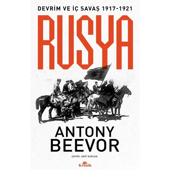 Devrim ve Iç Savaş (1917-1921) Rusya - Antony Beevor