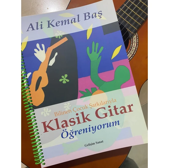Klasik Gitar Öğreniyorum (Bilinen Çocuk Şarkılarıyla) - Ali Kemal Baş