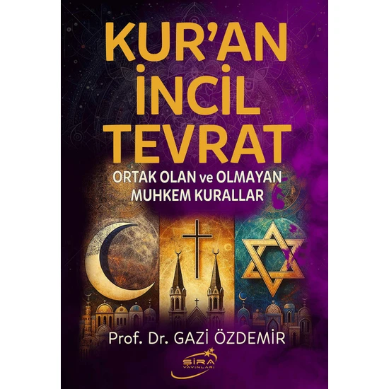Kur'an Incil Tevrat  Ortak Olan ve Olmayan Muhkem Kurallar - Prof. Dr. Gazi Özdemir