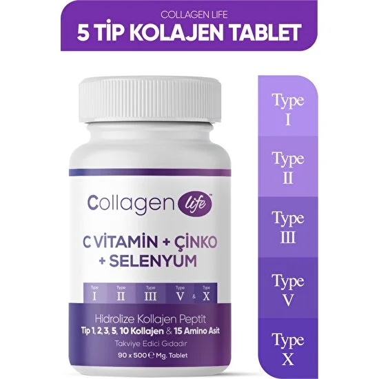 Collagen Life 5 Tip Kolajen Tip 1,2,3,5 ve 10 (Selenyum, C Vitamini Ve Çinko) 90 x 500 Mg Tablet