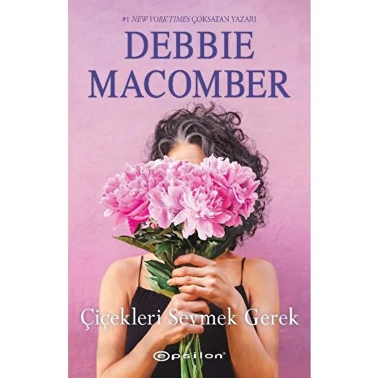 Çiçekleri Sevmek Gerek - Debbie Macomber