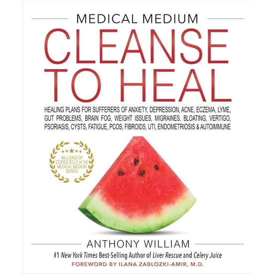 Medıcal Medıum Cleanse To Heal: Healing Plans For Sufferers Of Anxiety, Depression, Acne, Eczema, Lyme