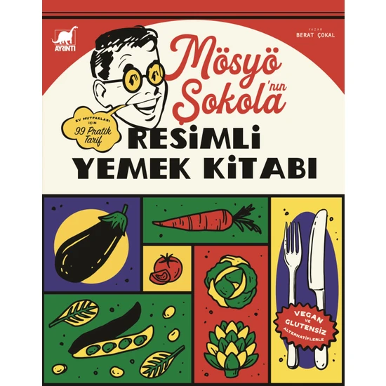 Mösyö Şokola'nın Resimli Yemek Kitabı - Berat Çokal