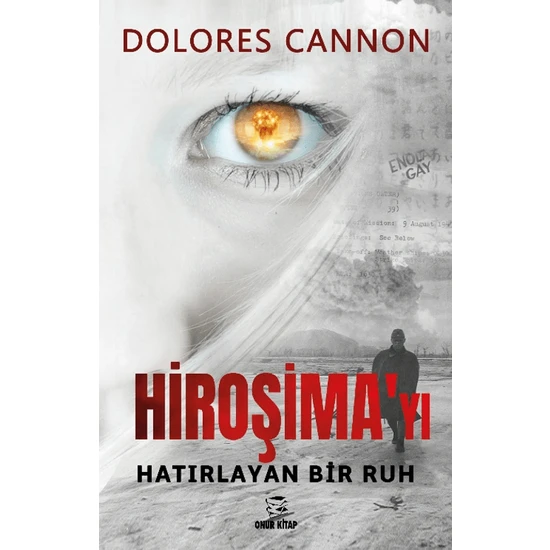 Hiroşima’yı Hatırlayan Bir Ruh - Dolores Cannon