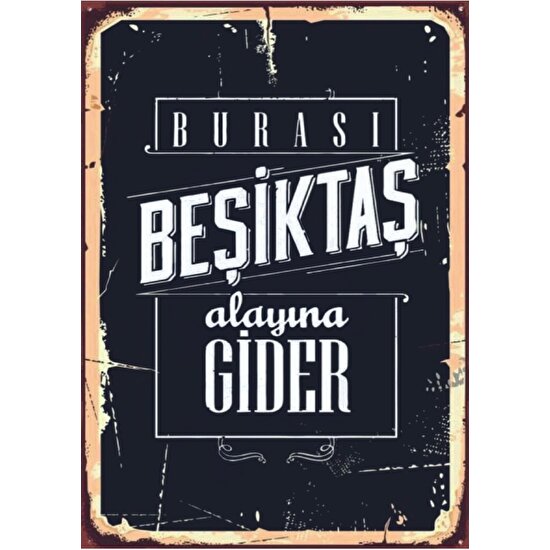 Tablox Burası Beşiktaş Alayına Gider Poster 3mm Dekota (Forex) Arkası Çift Taraflı Bant