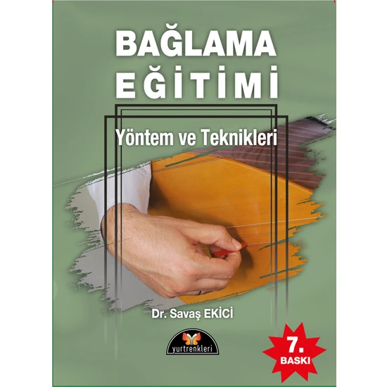 Bağlama Eğitimi Yöntem ve Teknikleri  - Dr. Savaş Ekici