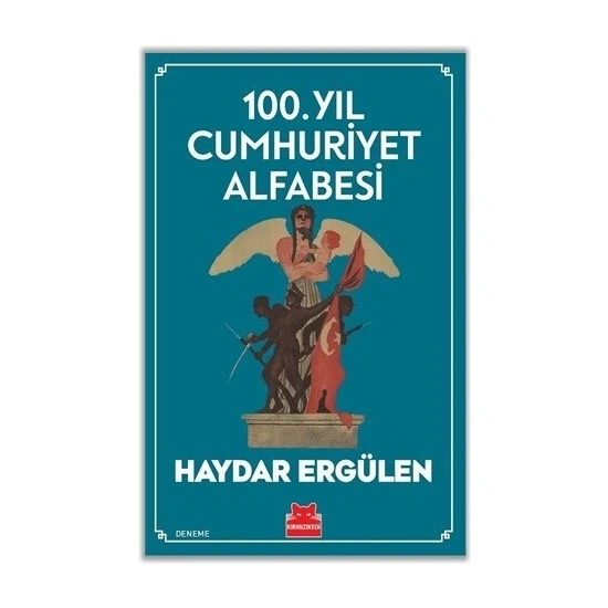 100. Yıl Cumhuriyet Alfabesi - Haydar Ergülen