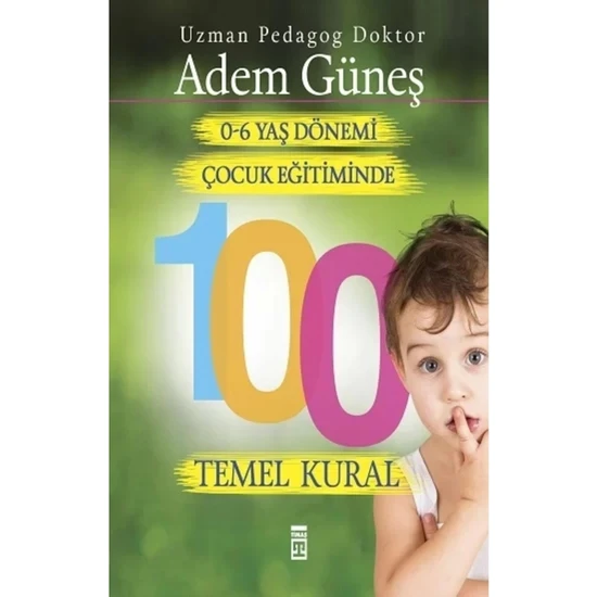 0-6 Yaş Dönemi Çocuk Eğitiminde 100 Temel Kural