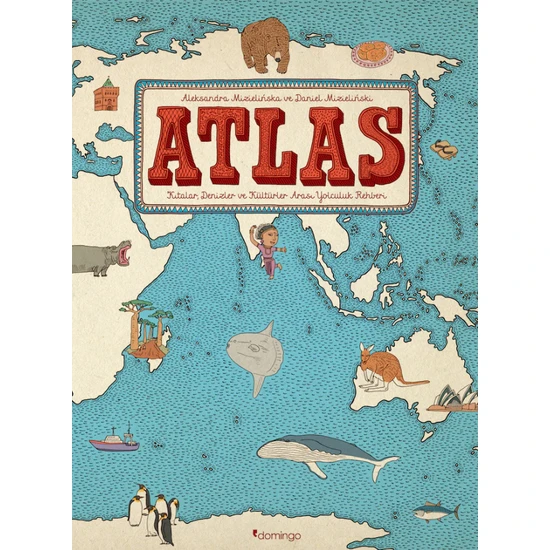 Atlas: Kıtalar-Denizler-Kültürler Arası Yolculuk Rehberi