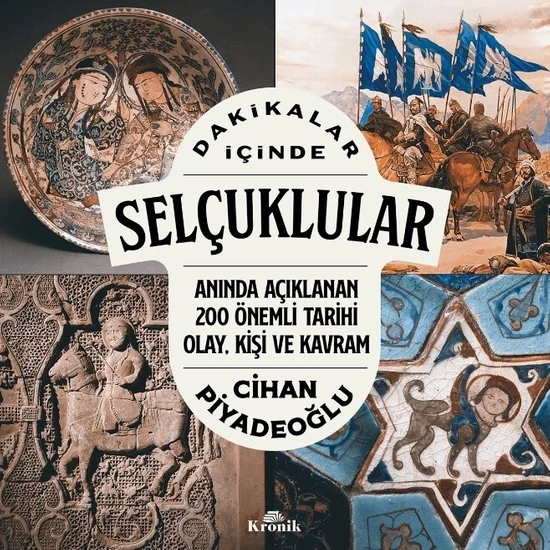 Dakikalar Içinde Selçuklular - Cihan Piyadeoğlu