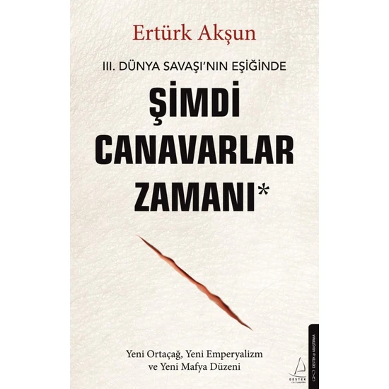 Şimdi Canavarlar Zamanı - Ertürk Akşun