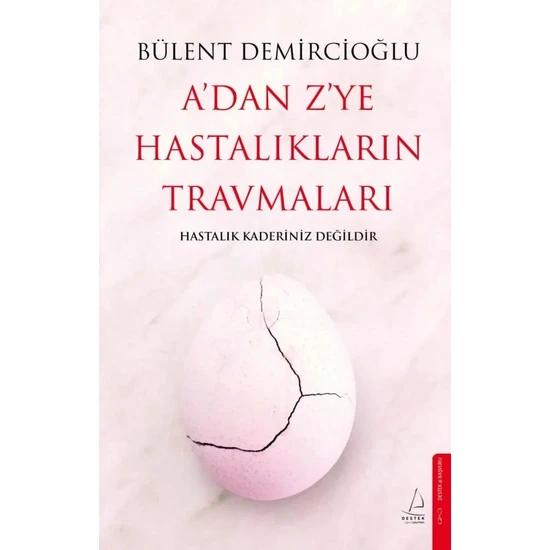 A’dan Z’ye Hastalıkların Travmaları - Bülent Demircioğlu