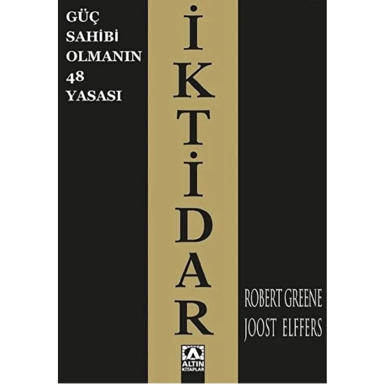 İktidar - Güç Sahibi Olmanın 48 Yasası - Robert Greene - Joost Elffers