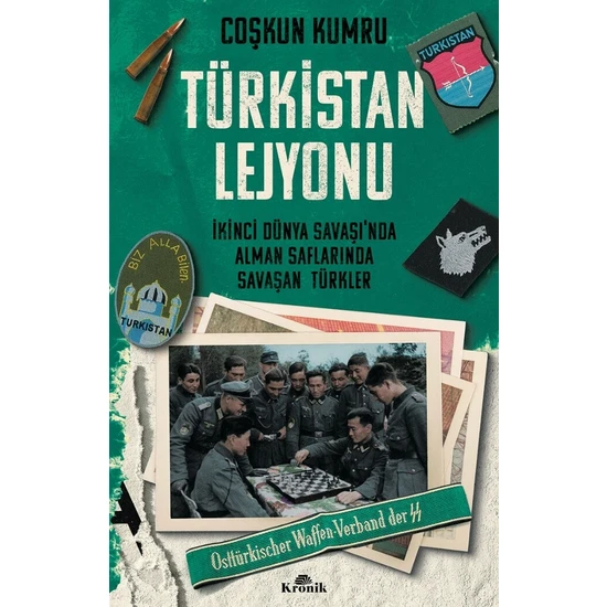 Türkistan Lejyonu - İkinci Dünya Savaşı’nda Alman Saflarında Savaşan Türkler - Coşkun Kumru