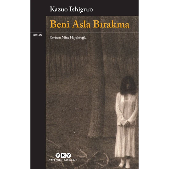 Beni Asla Bırakma - Kazuo Ishiguro