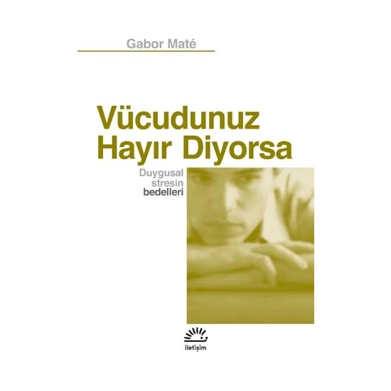 Vücudunuz Hayır Diyorsa - Gabor Mate