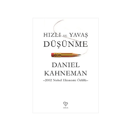 Hızlı Ve Yavaş Düşünme - Daniel Kahneman