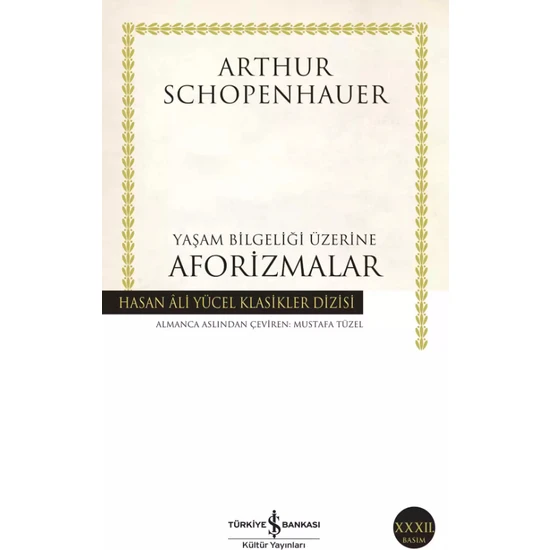 Yaşam Bilgeliği Üzerine Aforizmalar - Arthur Schopenhauer