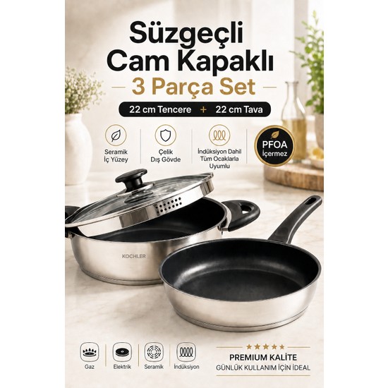 Kochler 22 cm Seramik Iç Yüzeyli Çelik Tencere Tava Seti, Süzgeçli Cam Kapaklı 3 Parça, Tüm Ocak Uyumlu