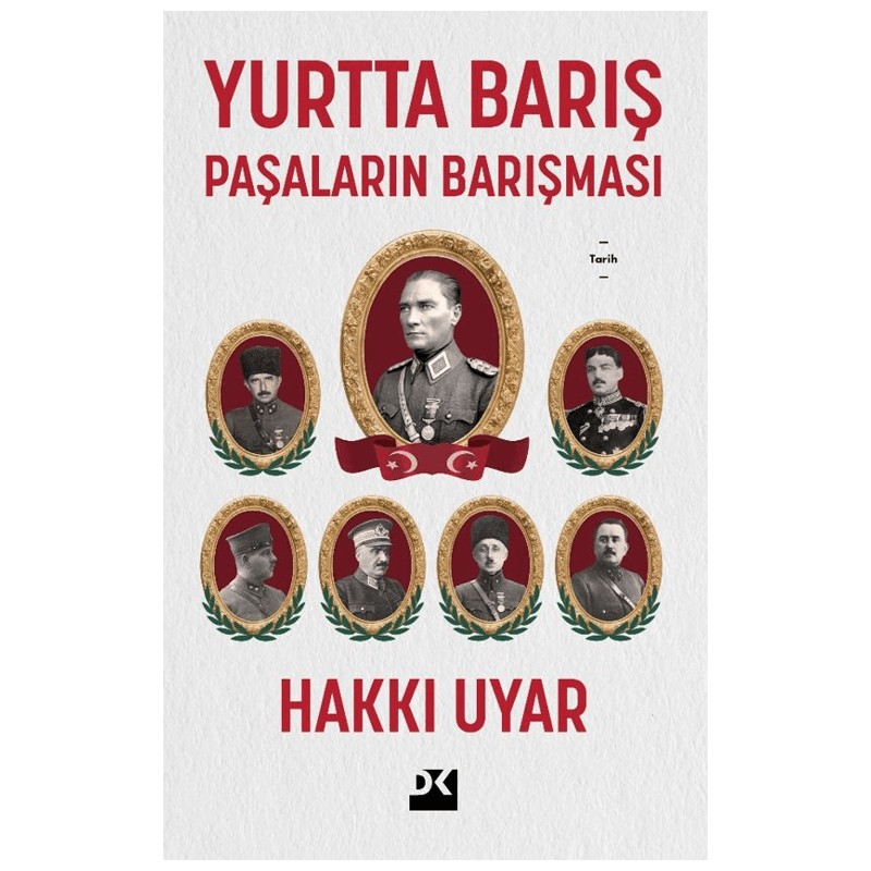 Doğan Kitap Yurtta Barış - Paşaların Barışması - Hakkı Uyar