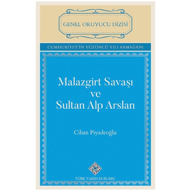 Türk Tarih Kurumu Vakfı Malazgirt Savaşı ve Sultan Alp Arslan