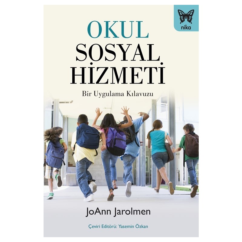 Nika Yayınevi Okul Sosyal Hizmeti Bir Uygulama Kılavuzu JoAnn Jarolmen Nika Yayınları 424 Sayfa Türkçe
