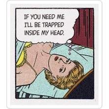 Universal Bana Ihtiyacın Olursa Kafamın Içinde Sıkışıp Kalacağım! sticker Araba Oto Arma Duvar Sticker