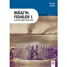 Boğaz'ın Fedaileri (2 Kitap, Takım): Çanakkale Boğazı Tahkimatları / Çanakkale Boğaz Muharebeleri'nde Türk Topçusu - Bayram Akgün