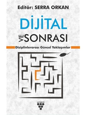 Dijital ve Sonrası - Serra Orkan