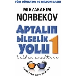 Aptalın Bilgelik Yolu 1 Kalbin Anahtarı - Mirzakarim Norbekov