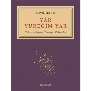Yar Yüreğim Yar - Leyla Ipekçi
