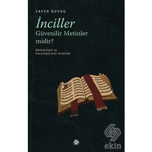 Inciller Güvenilir Metinler Midir ? - Zafer Duygu
