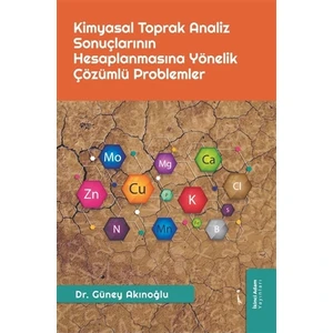 Kimyasal Toprak Analiz Sonuçlarının Hesaplanmasına Yönelik Çözümlü Problemler - Güney Akınoğlu