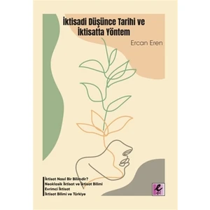Iktisadi Düşünce Tarihi ve Iktisatta Yöntem - Ercan Eren