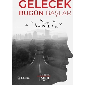 gelecek Bugün Başlar (Ciltli) - Fatih Elibol