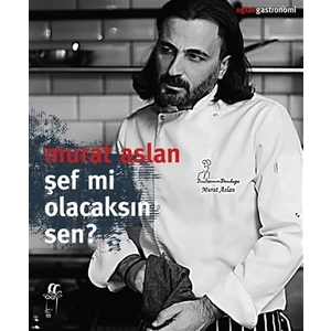 Şef Mi Olacaksın Sen? - Murat Aslan