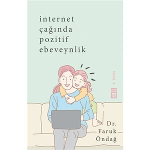 İnternet Çağında Pozitif Ebeveynlik-Faruk Öndağ