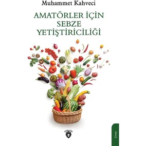 Amatörler Için Sebze Yetiştiriciliği - Muhammet Kahveci