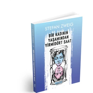 Bir Kadının Yaşamından Yirmidört Saat - Stefan Zweig