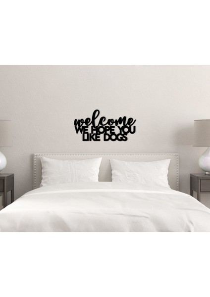 Gift Welcome We Hope You Like Dogs Duvar Yazısı-1
