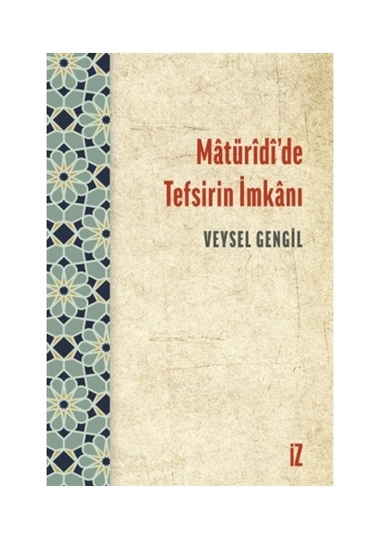 matüridi’de Tefsirin Imkanı - Veysel Gengil