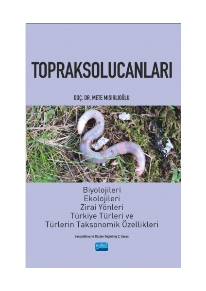 Toprak Solucanları Biyolojileri, Ekolojileri ve Türkiye Türleri - Mete Mısırlıoğlu