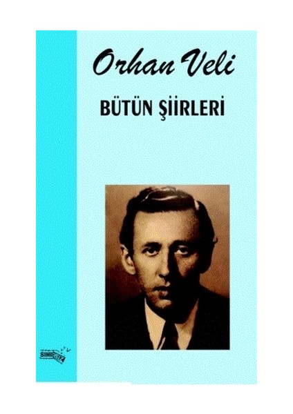 Bütün Şiirleri - Orhan Veli