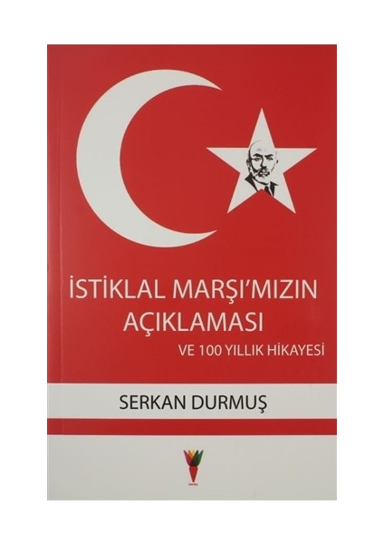 Istiklal Marşı'mızın Açıklaması ve 100 Yıllık Hikayesi - Serkan Durmuş